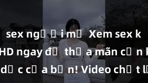 sex người mỹ Xem sex không che HD ngay để thỏa mãn cơn khát tình dục của bạn! Video chất lượng cao, cảnh quay rõ nét, sẽ khiến bạn không thể rời mắt! Hãy trải nghiệm ngay!