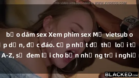 bạo dâm sex Xem phim sex Mỹ vietsub online miễn phí hấp dẫn, độc đáo. Cập nhật đủ thể loại từ A-Z, sẽ đem lại cho bạn những trải nghiệm mới mẻ và thú vị.