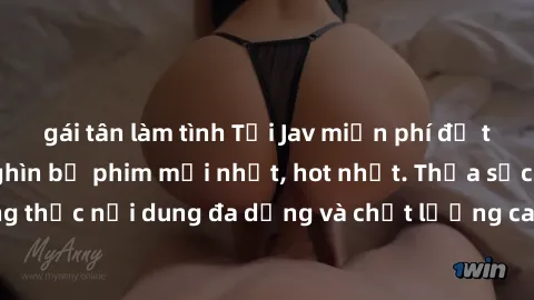 gái tân làm tình Tải Jav miễn phí để trải nghiệm hàng nghìn bộ phim mới nhất, hot nhất. Thỏa sức thưởng thức nội dung đa dạng và chất lượng cao mà không tốn một xu nào.