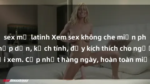sex mỹ latinh Xem sex không che miễn phí - Những clip sex hấp dẫn, kịch tính, đầy kích thích cho người xem. Cập nhật hàng ngày, hoàn toàn miễn phí, độ phân giải cao.
