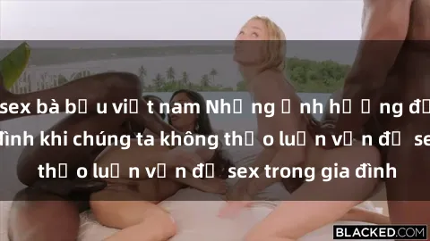 sex bà bầu việt nam Những ảnh hưởng đến tình cảm gia đình khi chúng ta không thảo luận vấn đề sex trong gia đình