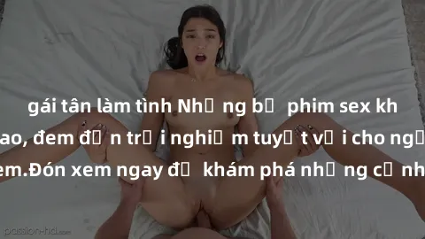 gái tân làm tình Những bộ phim sex không che HD đỉnh cao, đem đến trải nghiệm tuyệt vời cho người xem.Đón xem ngay để khám phá những cảnh quay đẹp mắt và kích thích.