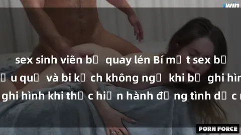 sex sinh viên bị quay lén Bí mật sex bị quay lén: Những hậu quả và bi kịch không ngờ khi bị ghi hình khi thực hiện hành động tình dục mà không biết.