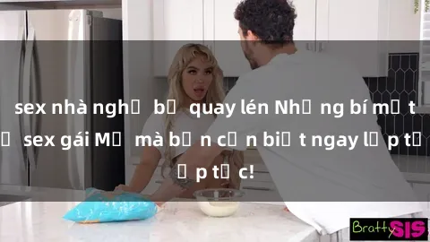 sex nhà nghỉ bị quay lén Những bí mật về sex gái Mỹ mà bạn cần biết ngay lập tức!
