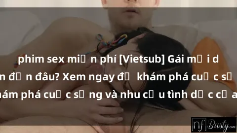 phim sex miễn phí [Vietsub] Gái mại dâm châu Á hấp dẫn đến đâu? Xem ngay để khám phá cuộc sống và nhu cầu tình dục của họ!