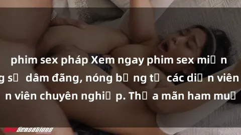 phim sex pháp Xem ngay phim sex miễn phí tại đây - cùng sự dâm đãng, nóng bỏng từ các diễn viên chuyên nghiệp. Thỏa mãn ham muốn ngay hôm nay!