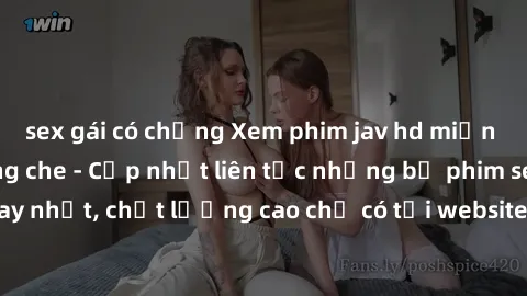 sex gái có chồng Xem phim jav hd miễn phí đỉnh cao không che - Cập nhật liên tục những bộ phim sex hay nhất, chất lượng cao chỉ có tại website chuyên nghiệp hàng đầu.