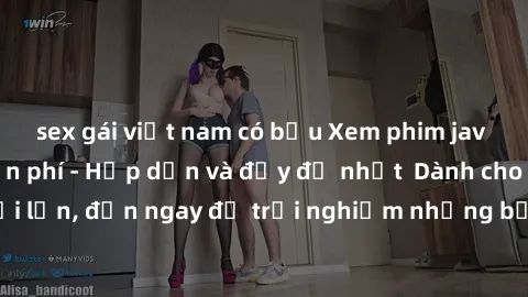 sex gái việt nam có bầu Xem phim jav full HD online miễn phí - Hấp dẫn và đầy đủ nhất  Dành cho người lớn, đến ngay để trải nghiệm những bộ phim hấp dẫn và hấp dẫn.