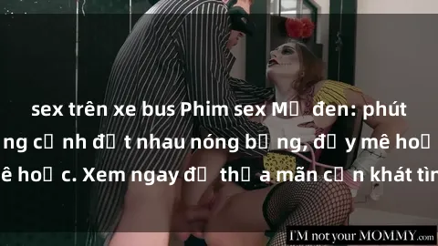 sex trên xe bus Phim sex Mỹ đen: phút mãnh liệt với những cảnh địt nhau nóng bỏng, đầy mê hoặc. Xem ngay để thỏa mãn cơn khát tình dục của bạn!