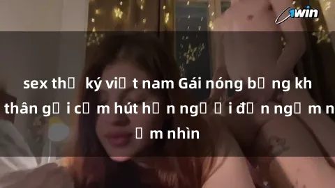 sex thư ký việt nam Gái nóng bỏng khỏa thân gợi cảm hút hồn người đến ngắm nhìn