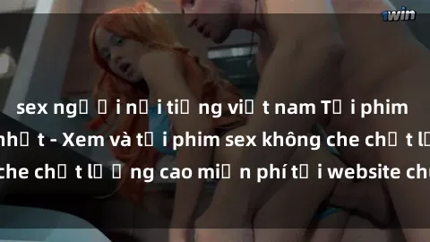 sex người nổi tiếng việt nam Tải phim sex mới nhất hot nhất - Xem và tải phim sex không che chất lượng cao miễn phí tại website chuyên nghiệp.