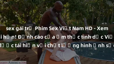 sex gái trẻ Phim Sex Việt Nam HD - Xem ngay và không giới hạn! Đỉnh cao của ẩm thực tình dục Việt Nam được tái hiện với chất lượng hình ảnh sắc nét. Hãy thưởng thức ngay!